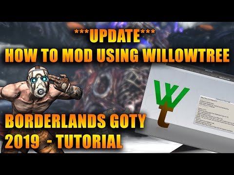 UPDATE: How to Mod Borderlands GOTY Enhanced Edition with Willowtree! (2019) (Tutorial)