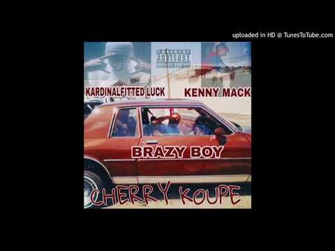 KARDINALFITTED LUCK FT BRAZY BOY & KENNY MACK "CHERRY KOUPE"