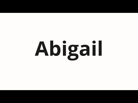 How to pronounce Abigail