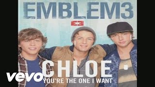Emblem3 - Chloe (You&#39;re The One I Want) (Audio)