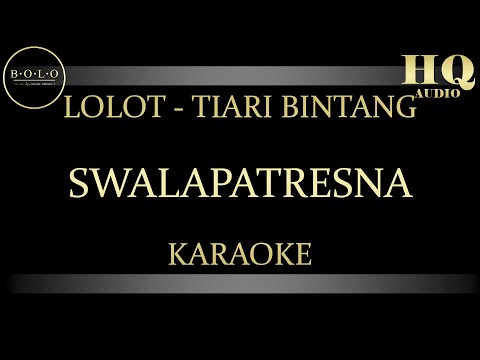 LOLOT - TIARI BINTANG SWALAPATRESNA - KARAOKE