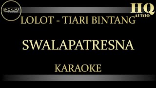 Download lagu LOLOT - TIARI BINTANG SWALAPATRESNA - KARAOKE mp3