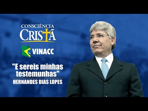 "And you will be my witnesses" - Hernandes Dias Lopes