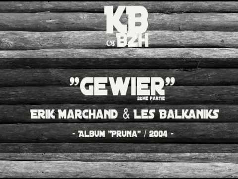 Erik Marchand et Les Balkaniks - Gewier (2ème partie)