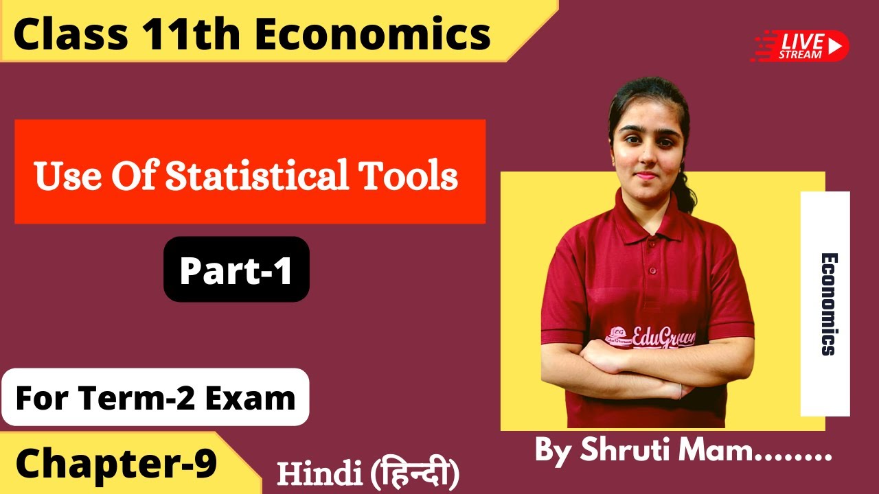 Chp-9 Use of Statistical Tools | Part -1 | Class 11th statistics for economics Term-2 Exams