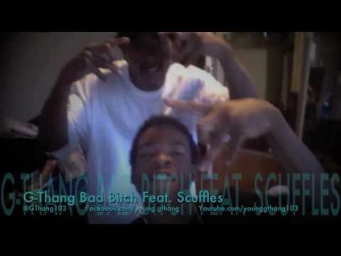 G-Thang - Bad Bitch Feat. Scuffles