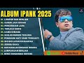 LUMPUR DAN BERLIAN IPANK FULL ALBUM TERBARU 2025 GUBUK JADI ISTANA LAGU MELAYU TERBAIK 2025