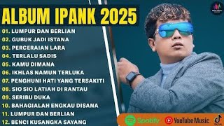 Download lagu LUMPUR DAN BERLIAN - IPANK FULL ALBUM TERBARU 2025 | GUBUK JADI ISTANA | LAGU MELAYU TERBAIK 2025 mp3 Download lagu LUMPUR DAN BERLIAN - IPANK FULL ALBUM TERBARU 2025 | GUBUK JADI ISTANA | LAGU MELAYU TERBAIK 2025 mp3