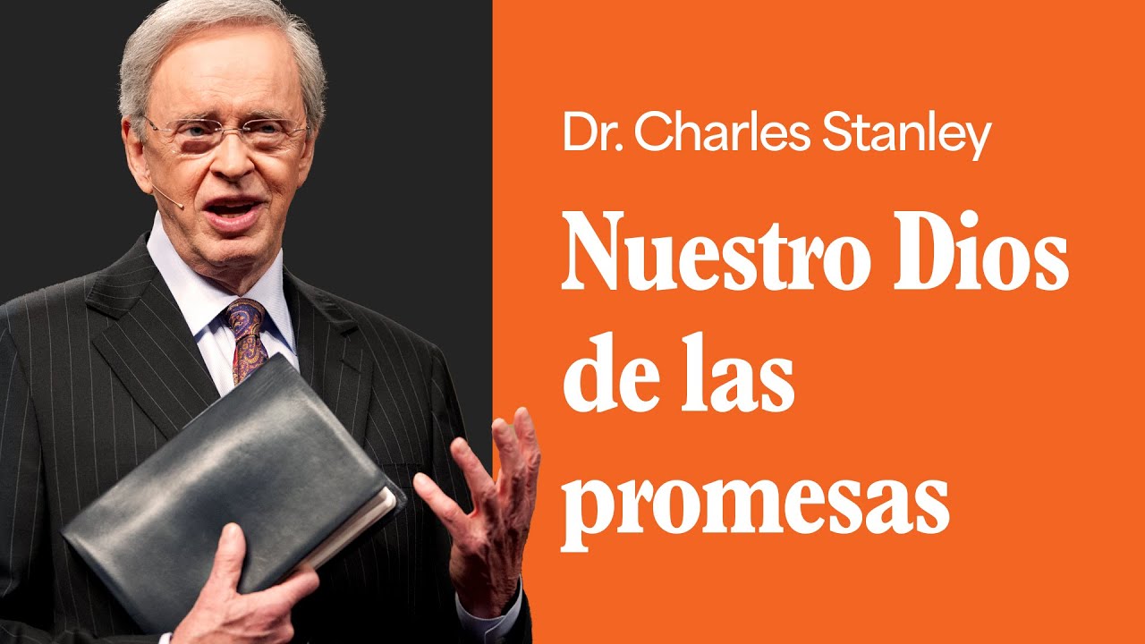 Nuestro Dios de las promesas – Dr. Charles Stanley