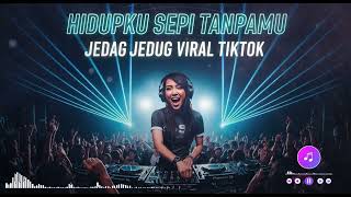 Download lagu HIDUPKU SEPI TANPAMU  || JEDAG JEDUG REMIX mp3