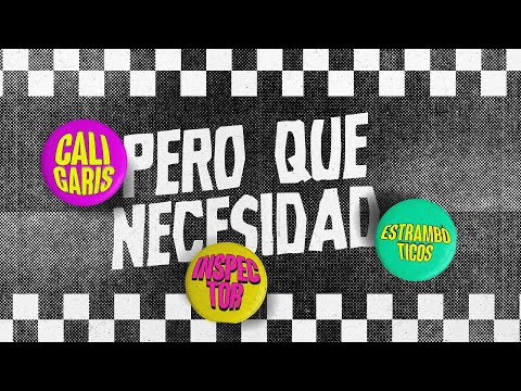 Pero Qué Necesidad - Los Caligaris / Los Estrambóticos e Inspector (Video Oficial)