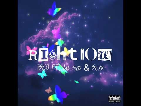 Right Now (ft. Lil sibo & Scxr.)