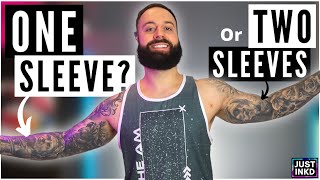 HOW MANY Tattoo SLEEVES SHOULD YOU GET | ONE vs TWO
