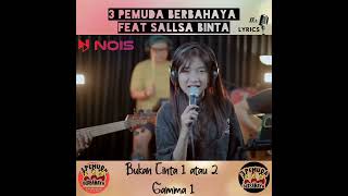 Download lagu BUKAN CINTA 1 ATAU 2 || 3PEMUDA BERBAHAYA FT SALLSA BINTAN || GAMMA 1 COVER || mp3 Download lagu BUKAN CINTA 1 ATAU 2 || 3PEMUDA BERBAHAYA FT SALLSA BINTAN || GAMMA 1 COVER || mp3