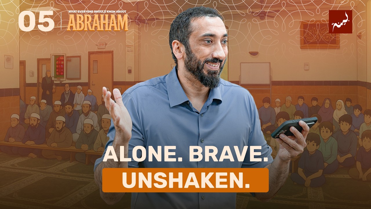 Ep 5: He Was Willing to Stand Alone | Abraham Series | Nouman Ali Khan | Dhul Hijjah 2025