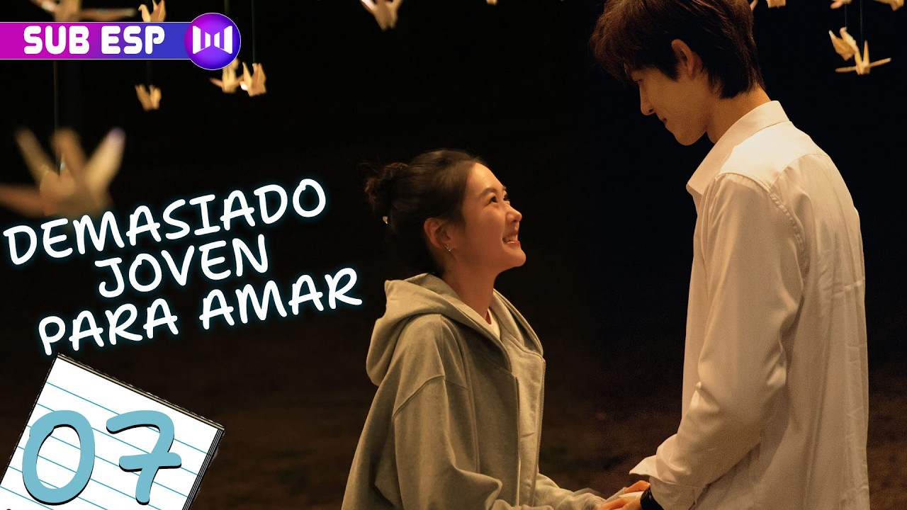 【EP07】Demasiado joven para amar | 校服的裙摆 (Xie Binbin, Zhang Xinyi) | SUB ESP