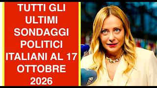TUTTI GLI ULTIMI SONDAGGI POLITICI ITALIANI AL 17 OTTOBRE 2026