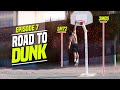 POUR MES 1M72 LE DUNK N'EST PAS LOIN! Road To Dunk Ep7