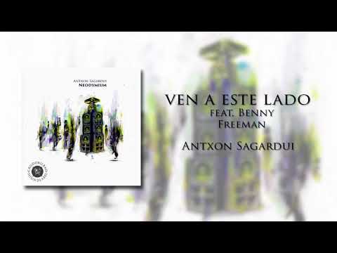 Antxon Sagardui feat. Benny Freeman - Ven a este lado 2.0