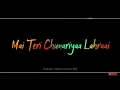 Mai Teri Chunariya Leharai Song Status New Black Screen Lyrics Status