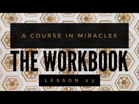 ACIM WORKBOOK: Lesson 23