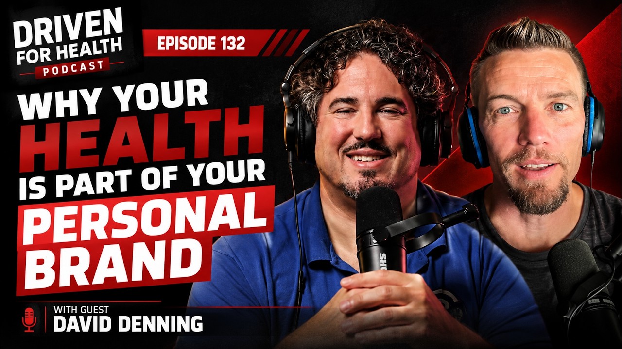 Why Your Health Is Part of Your Personal Brand with David Denning 132