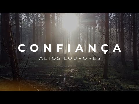 Altos Louvores - Confiança (Lyric Video)