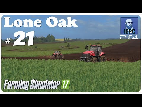 FS17 PS4: Lone Oak Farm - Ep.21