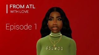 FROM ATL WITH LOVE S1E1 (Sims 4 Series) CANCELLED