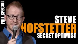 Secret Optimist - Steve Hofstetter (Full free comedy special)
