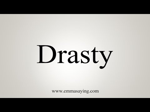 How To Say Drasty