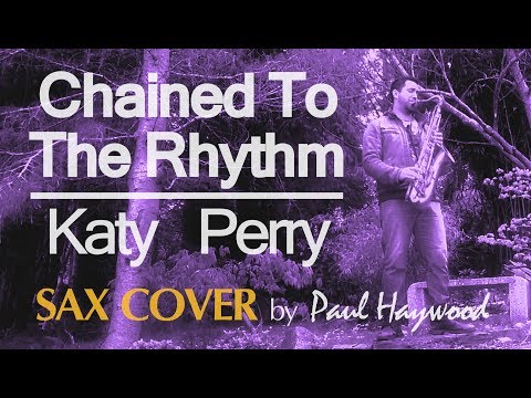 CHAINED TO THE RHYTHM by Katy Perry - 🎷 Sax Cover 🎷 by Paul Haywood