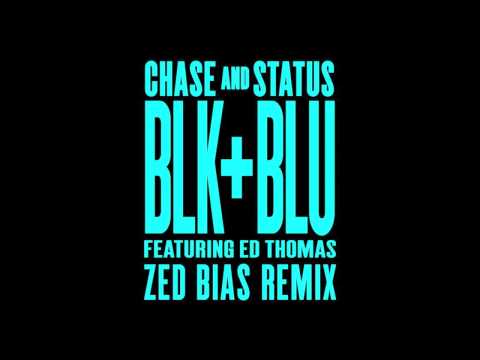 Chase & Status - Blk & Blu Feat Ed Thomas (Zed Bias Remix)