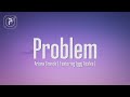 Ariana Grande Problem Lyrics Ft Iggy Azalea