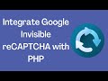 Integrate Google Invisible ReCAPTCHA With PHP