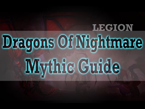 Dragons Of Nightmare Mythic Guide, Wow Legion Guide