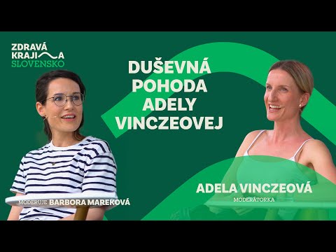 #17 Duševná pohoda Adely Vinczeovej