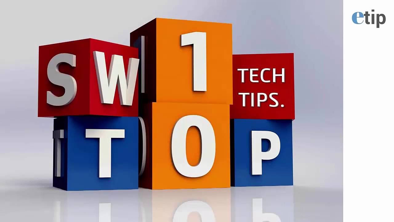 eTip: "10 Trucos infalibles para trabajar con SOLIDWORKS"