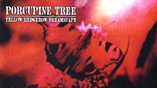 Porcupine Tree - Yellow Hedgerow Dreamscape [Full Album] (1994)