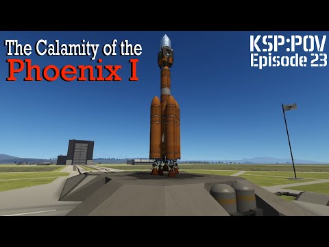 KSP:POV ep 23 - The Calamity of the Phoenix I || Kerbal Space Program || IVA Mode