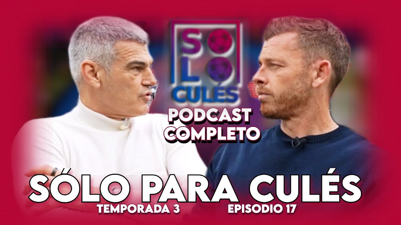 💙❤️ ESPECIAL EN EL CAMP NOU | SÓLO PARA CULÉS T3, EP.17