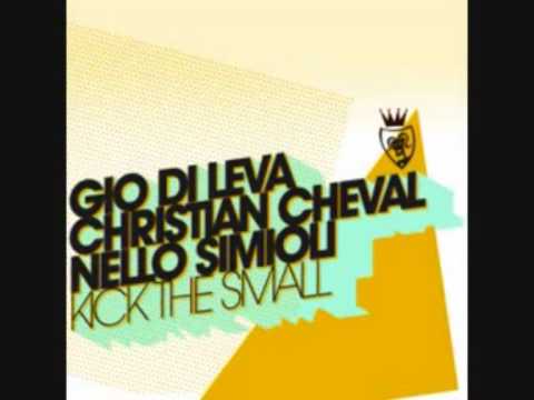 Gio di leva Christian Cheval Nello Simioli - Kick The Small(DeeFrans-P.de Nicola-L .Cangiano rmx)