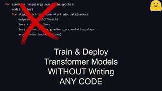 How to train & deploy transformer models (BERT, RoBERTa, XLNet, etc.) without writing any code!