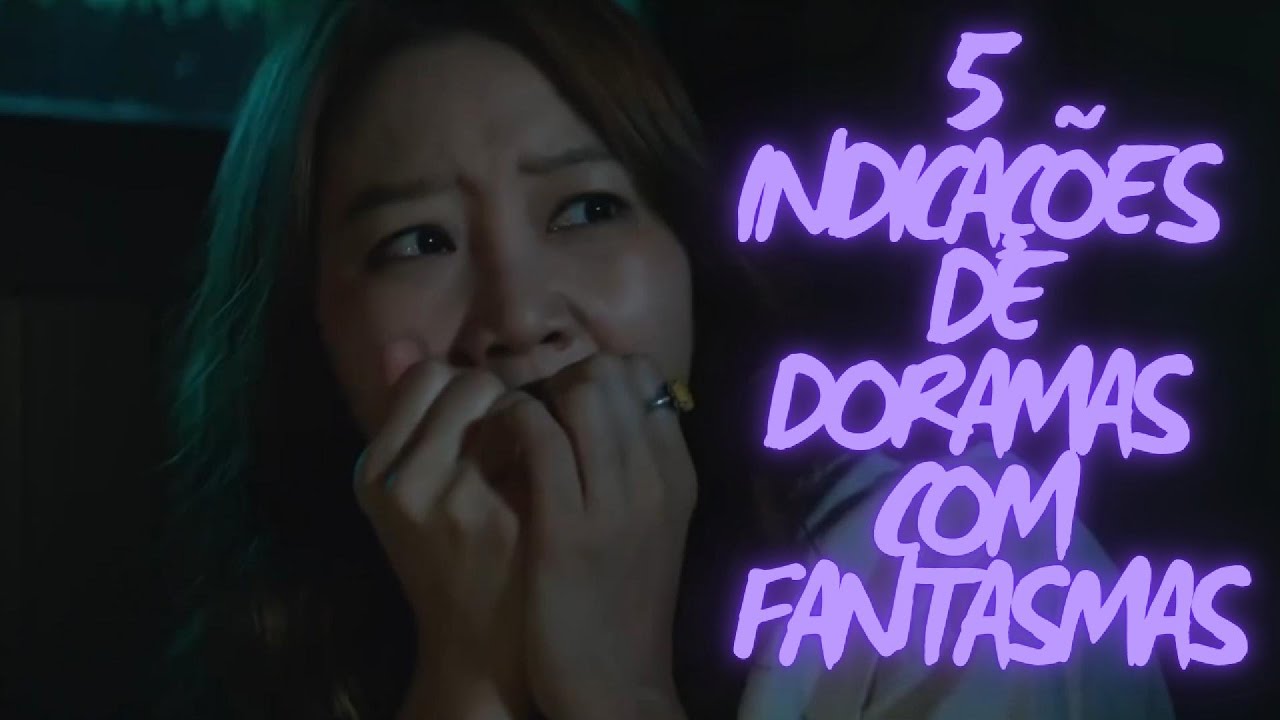 5 Doramas com Fantasmas para Maratonar