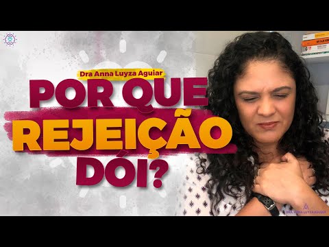 WHY DOES REJECTION HURT? |The explanation is here| Dr. Anna Luyza Aguiar
