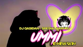 Download lagu DJ QASIDAH - UMMI (SPESIAL HARI IBU) by ID NEW SKIN mp3