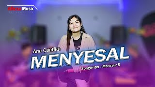 Download lagu Menyesal Mansyur S - cover Ana Cantika - Allexa music mp3