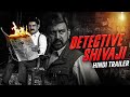 DETECTIVE SHIVAJI 2023 Official Hindi Trailer Ramesh Aravind Radhika Narayan South Movie 2023