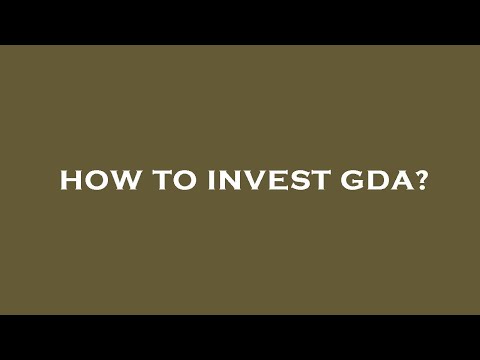 How to invest gda?