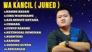 Download lagu FULL ALBUM TERBARU WA KANCIL ( JUNED) 2025 NASIBE BADAN - CINA WANGKANG - KENANGAN mp3